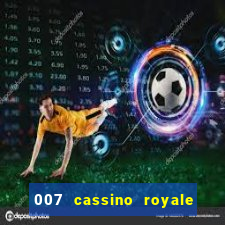 007 cassino royale filme completo dublado youtube