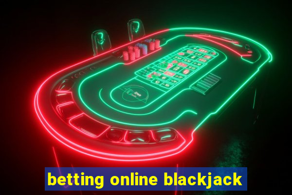 betting online blackjack