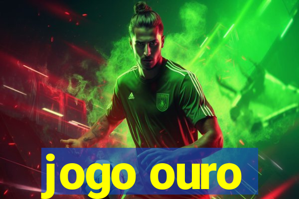 jogo ouro