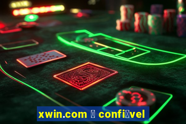 xwin.com 茅 confi谩vel