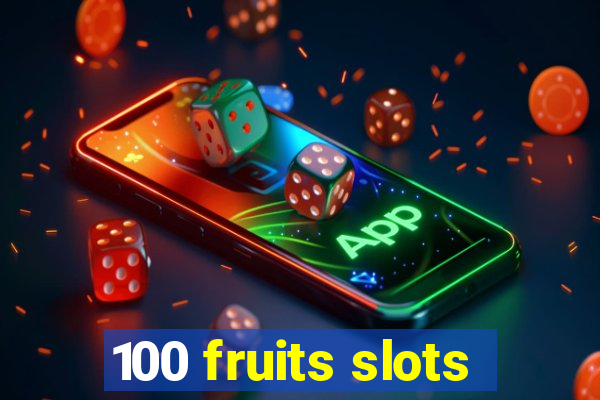 100 fruits slots