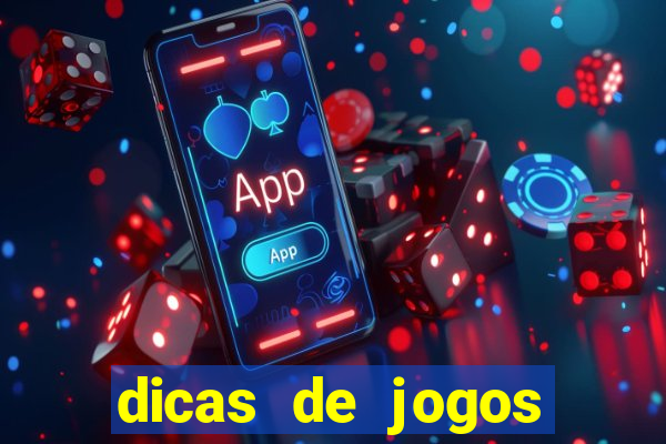 dicas de jogos para apostar hoje