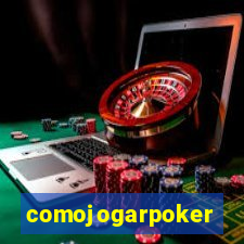 comojogarpoker