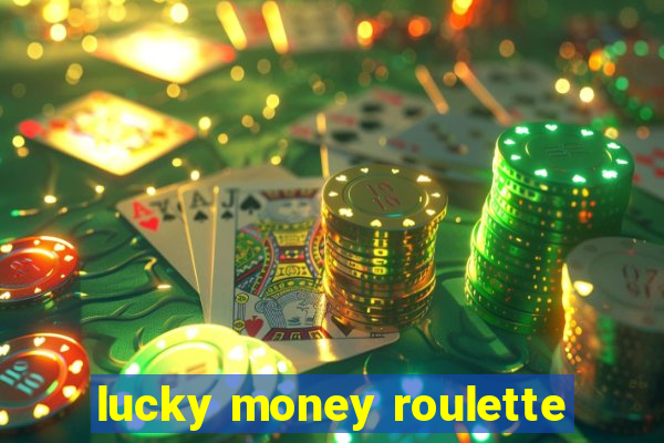 lucky money roulette