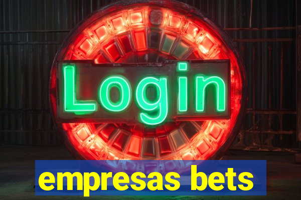 empresas bets