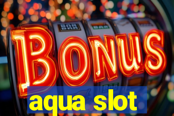 aqua slot