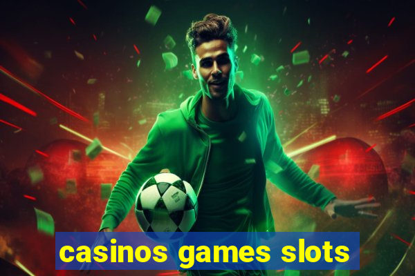 casinos games slots