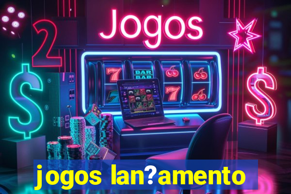 jogos lan?amento