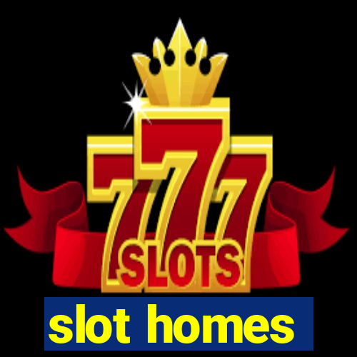 slot homes