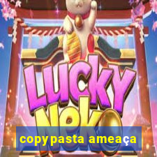 copypasta ameaça