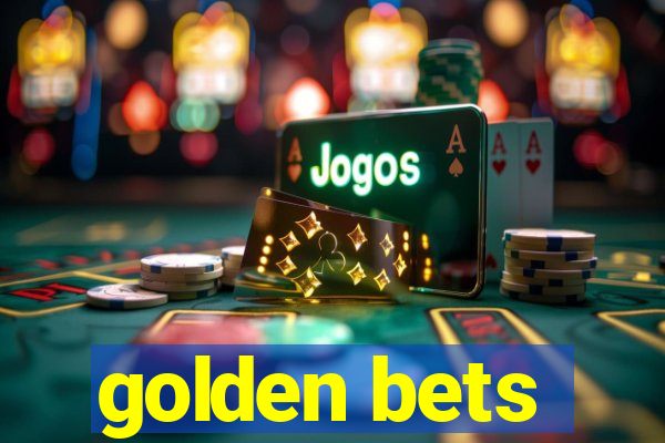 golden bets