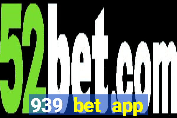 939 bet app download apk