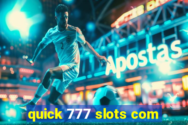 quick 777 slots com