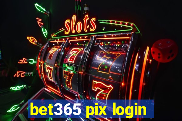 bet365 pix login