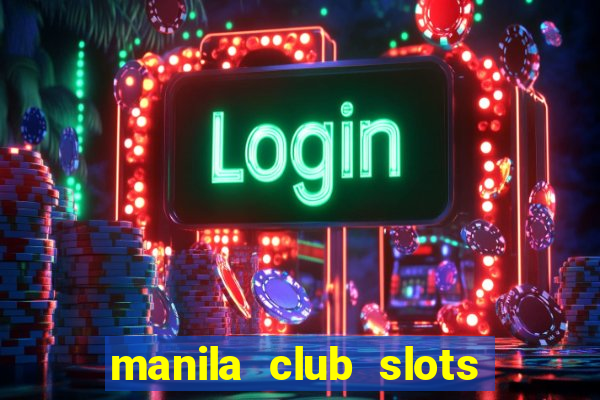 manila club slots vegas 777