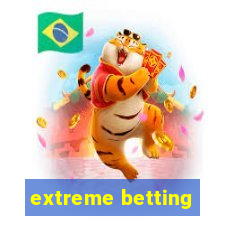 extreme betting