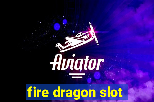 fire dragon slot