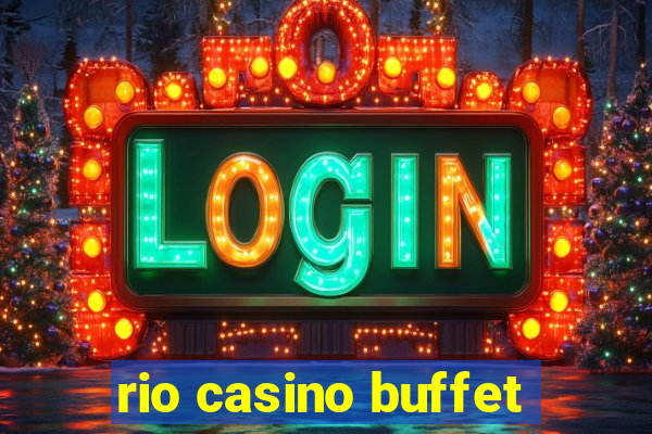 rio casino buffet