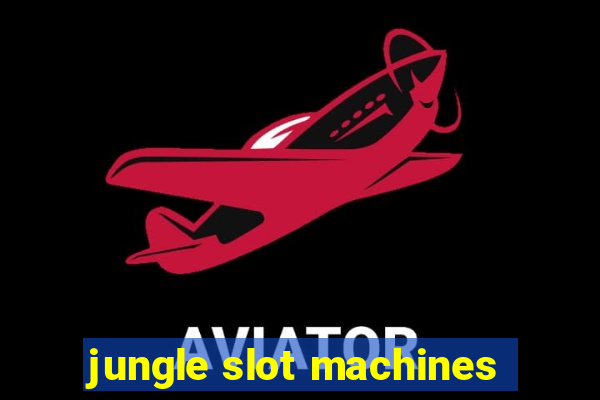 jungle slot machines