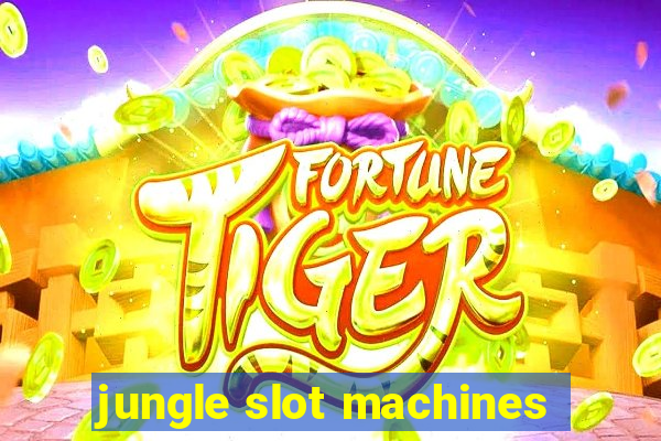 jungle slot machines