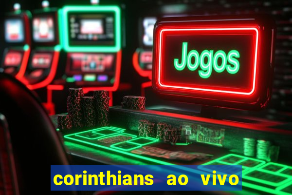 corinthians ao vivo multi canal