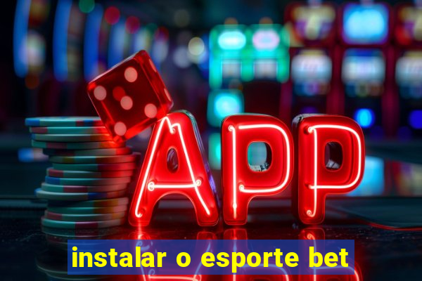 instalar o esporte bet