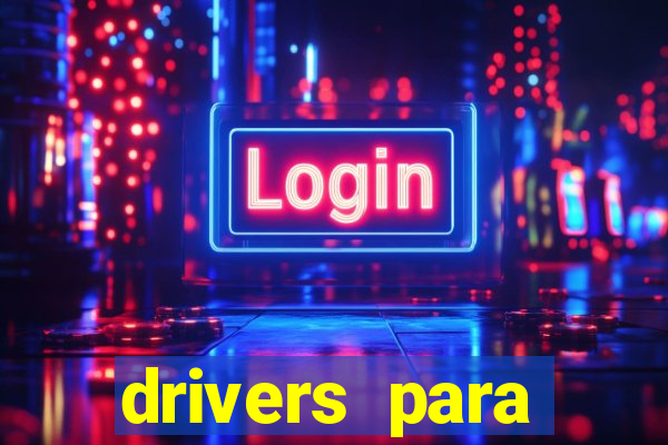 drivers para windows 7 64 bits