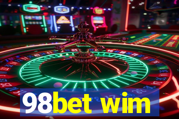 98bet wim