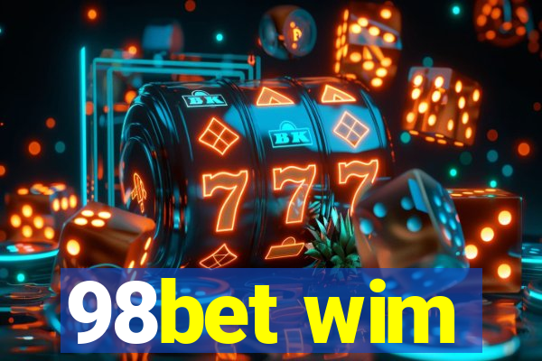 98bet wim