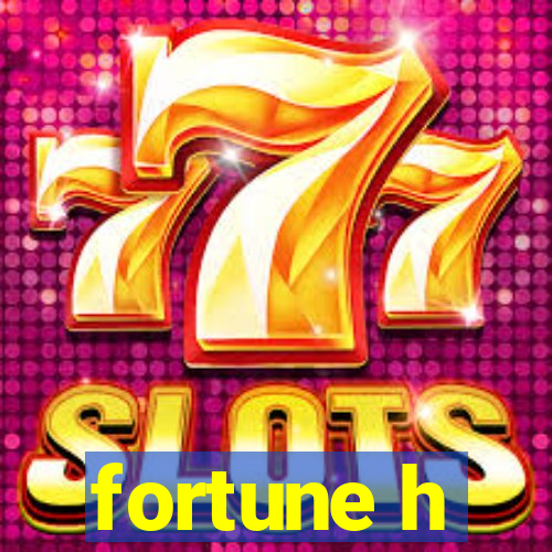 fortune h