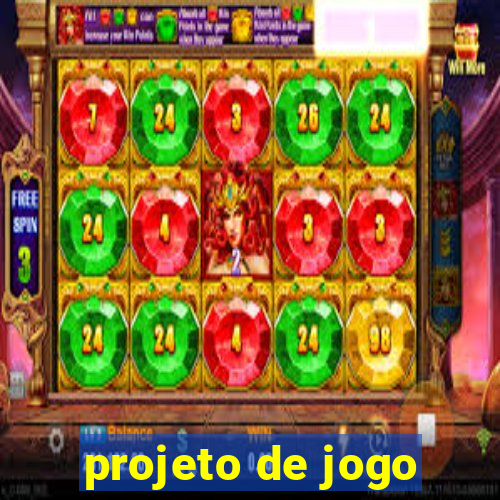 projeto de jogo