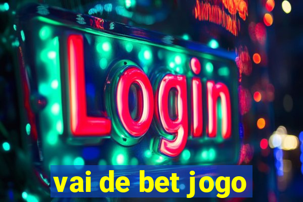 vai de bet jogo