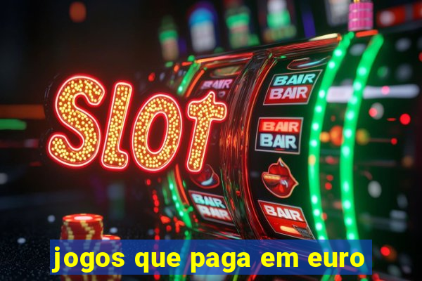 jogos que paga em euro