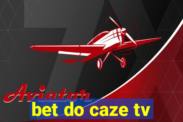 bet do caze tv