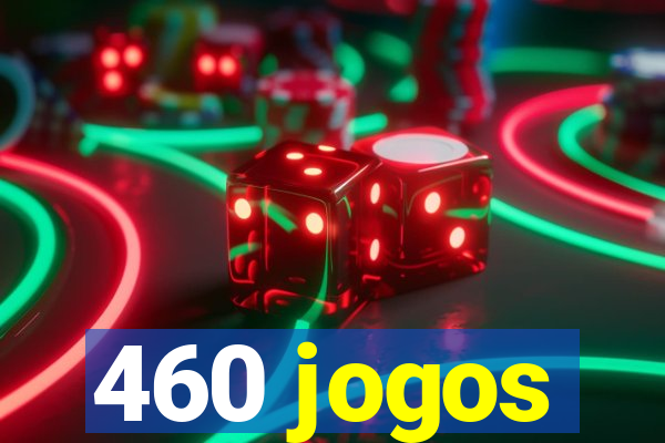 460 jogos