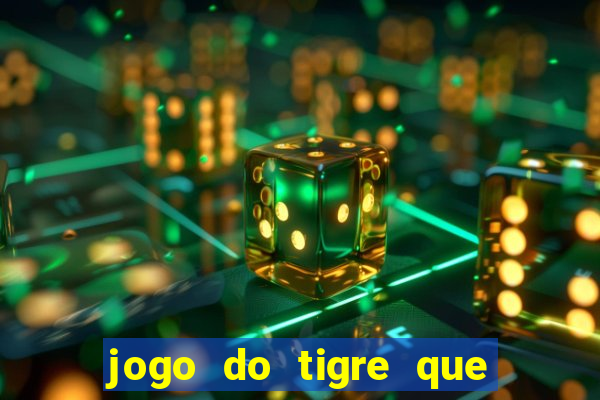 jogo do tigre que da bonus