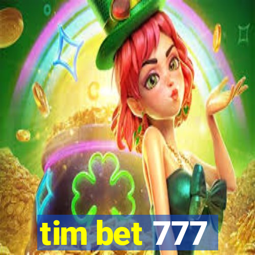 tim bet 777