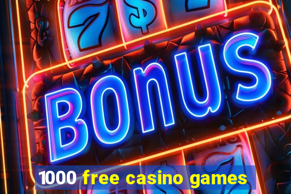 1000 free casino games