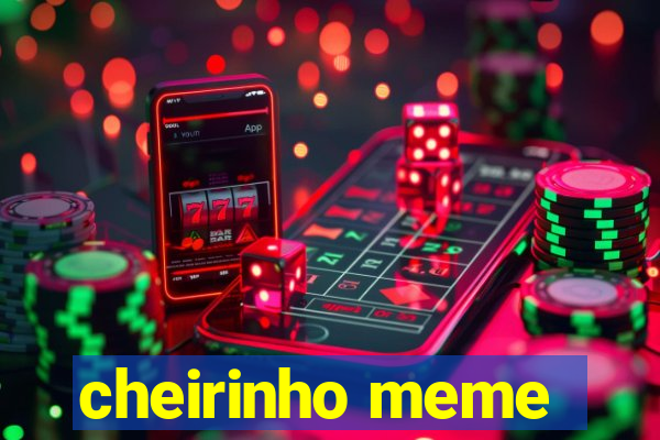 cheirinho meme