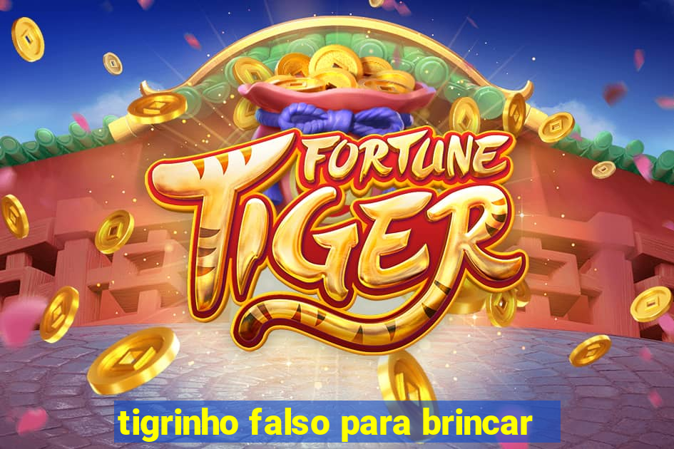 tigrinho falso para brincar