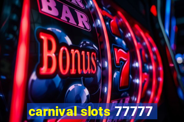 carnival slots 77777