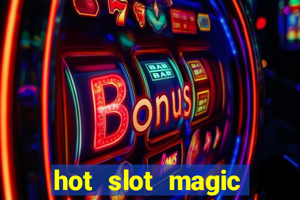 hot slot magic bombs slot free play