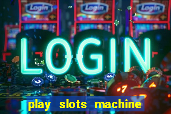 play slots machine for free