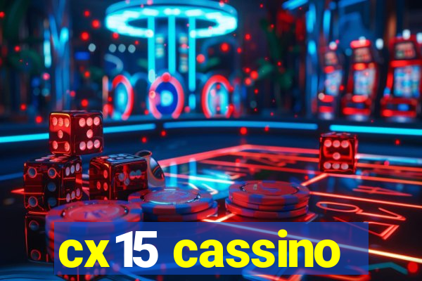 cx15 cassino