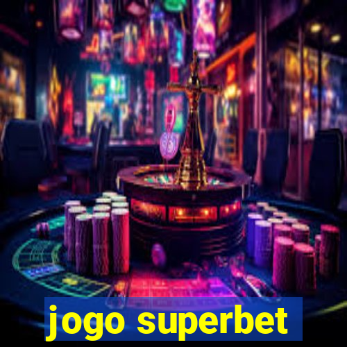 jogo superbet