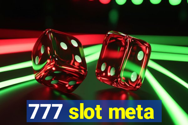 777 slot meta