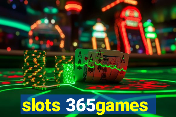 slots 365games