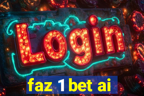 faz 1 bet ai