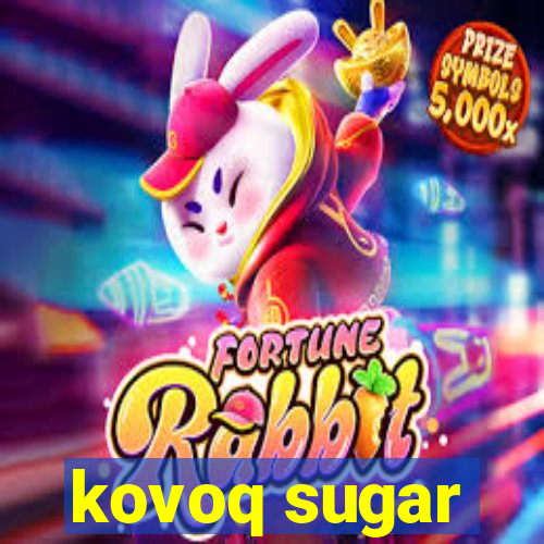 kovoq sugar