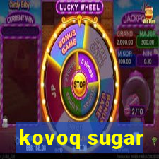 kovoq sugar